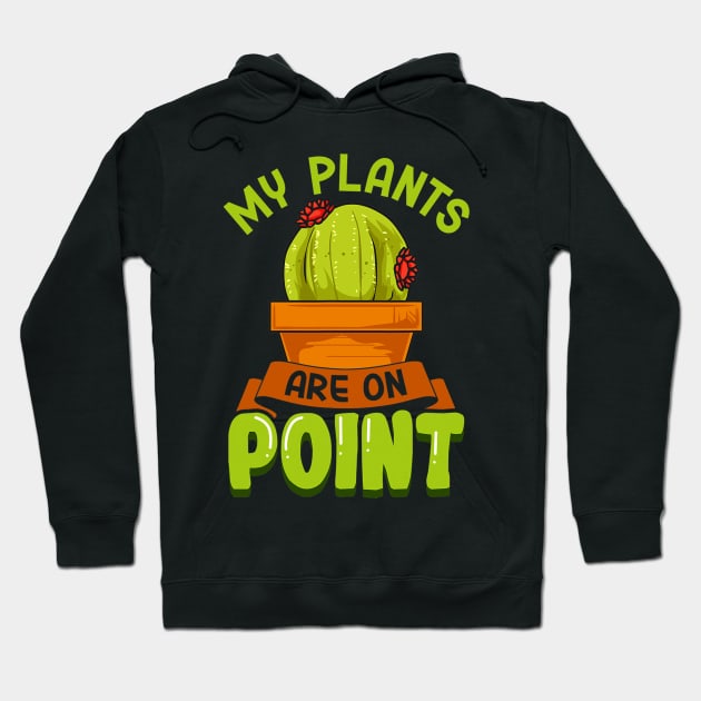 My Plant Are On Point  Funny Cacti Cactus Lover Hoodie by IainDodes
